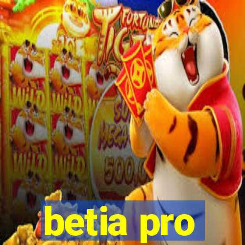 betia pro